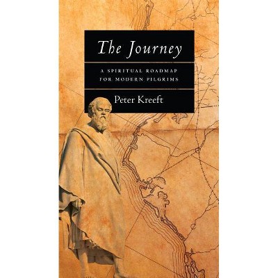 The Journey - by  Peter Kreeft (Paperback)