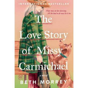 The Love Story of Missy Carmichael - by Beth Morrey (Paperback)