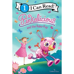 Pinkalicious and the Robo-Pup - (I Can Read Level 1) by Victoria Kann - 1 of 1