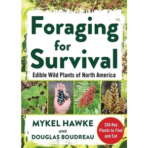 Foraging for Survival - by  Douglas Boudreau & Mykel Hawke (Paperback) - 1 of 1