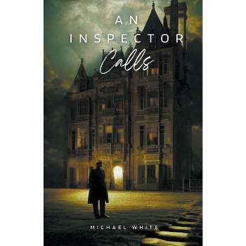 An Inspector Calls - by  Michael White (Paperback)