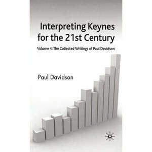 Interpreting Keynes for the 21st Century - by  P Davidson (Hardcover) - 1 of 1