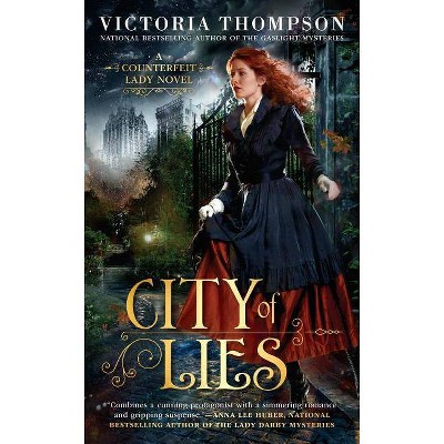 City of Lies - (Counterfeit Lady Novel) by  Victoria Thompson (Paperback)