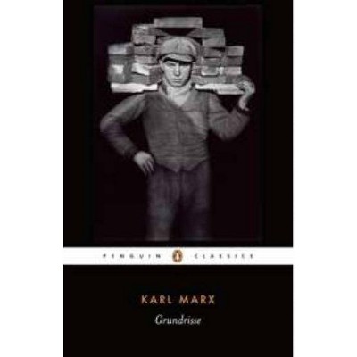 Grundrisse - (Penguin Classics) by  Karl Marx (Paperback)