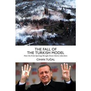 The Fall of the Turkish Model - by  Cihan Tugal (Paperback) - 1 of 1