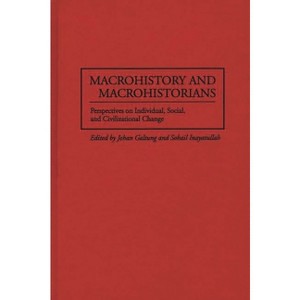Macrohistory and Macrohistorians - (American Literature; 2) by  Johan Galtung & Sohail Inayatullah (Hardcover) - 1 of 1