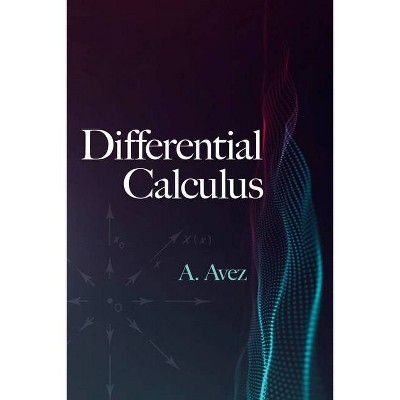 Differential Calculus - by  A Avez (Paperback)