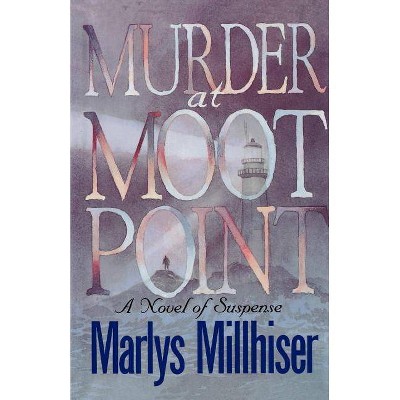 Murder at Moot Point - by  Marlys Millhiser (Paperback)