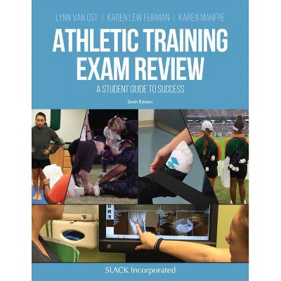 Athletic Training Exam Review - 6th Edition by  Lynn Van Ost & Karen Lew & Karen Manfre (Paperback)