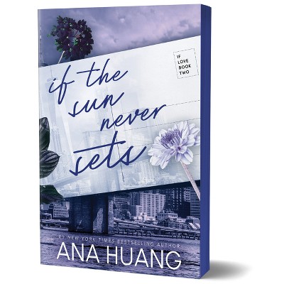 If the Sun Never Sets - (If Love) by  Ana Huang (Paperback)