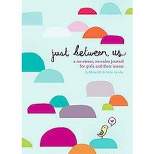 Just Between Us : A No-stress, No-rules Journal for Girls and Their Moms (Hardcover) (Meredith Jacobs & - by Meredith Jacobs & Sofie Jacobs
