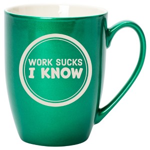 100 North Emerald Green Metallic Finish, 10 Ounce, Comfortably Fits Your Hands, New Bone China Coffee Tea Cup Mug, Work Sucks I Know - 1 of 1