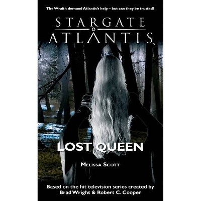 STARGATE ATLANTIS Lost Queen - (Sgx) by  Melissa Scott (Paperback)