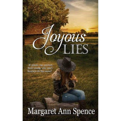 Joyous Lies - by  Margaret Ann Spence (Paperback)