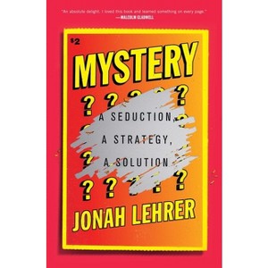 Mystery - by  Jonah Lehrer (Paperback) - 1 of 1