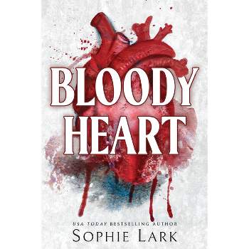 Bloody Heart - (Brutal Birthright) by  Sophie Lark (Paperback)