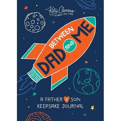 Between Dad and Me - by  Katie Clemons (Paperback)