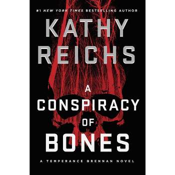 A Conspiracy of Bones - (Temperance Brennan Novel) by  Kathy Reichs (Hardcover)