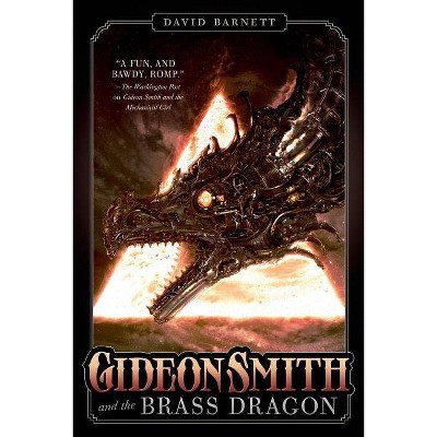 Gideon Smith and the Brass Dragon - by  David Barnett (Paperback)