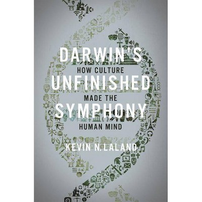 Darwin's Unfinished Symphony - by  Kevin N Laland (Paperback)