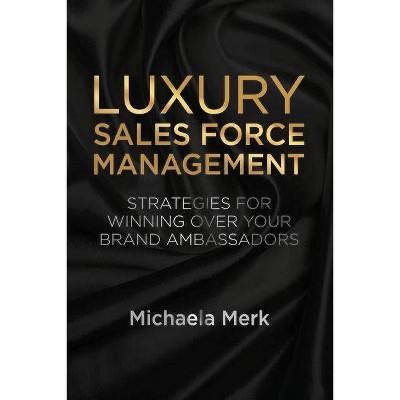 Luxury Sales Force Management - by  M Merk (Paperback)