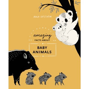 Amazing Facts about Baby Animals - by  Maja Säfström (Hardcover) - 1 of 1