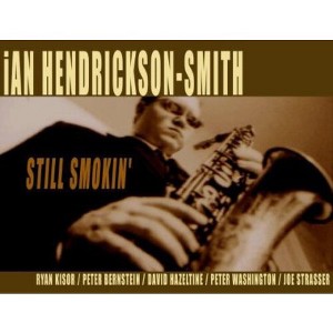 Ian Hendrickson-Smith - Still Smokin (CD) - 1 of 1