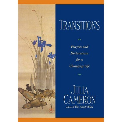 Transitions - by  Julia Cameron (Paperback)