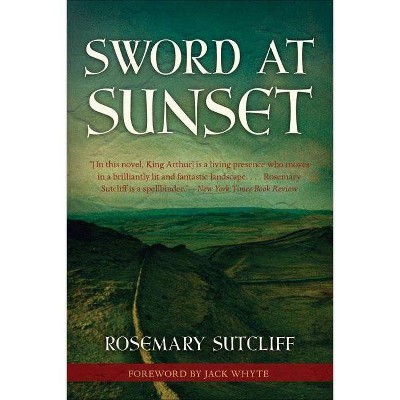 Sword at Sunset - (Rediscovered Classics) by  Rosemary Sutcliff (Paperback)