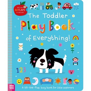 The Toddler Play Book of Everything! - by  Sarah Creese (Board Book) - 1 of 1