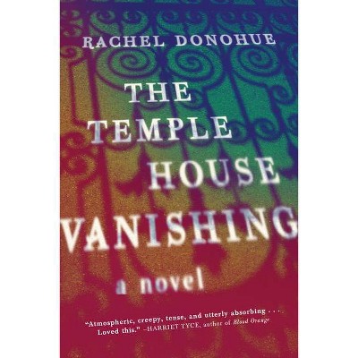 The Temple House Vanishing - by  Rachel Donohue (Paperback)