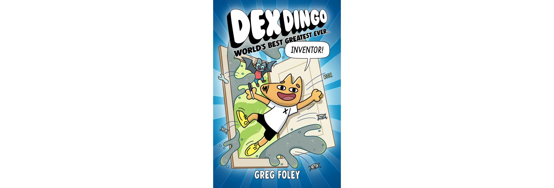 Dex Dingo: World's Best Greatest Ever Inventor - by  Greg Foley (Paperback)