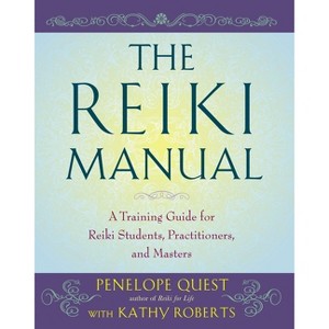 The Reiki Manual - by  Penelope Quest & Kathy Roberts (Paperback) - 1 of 1