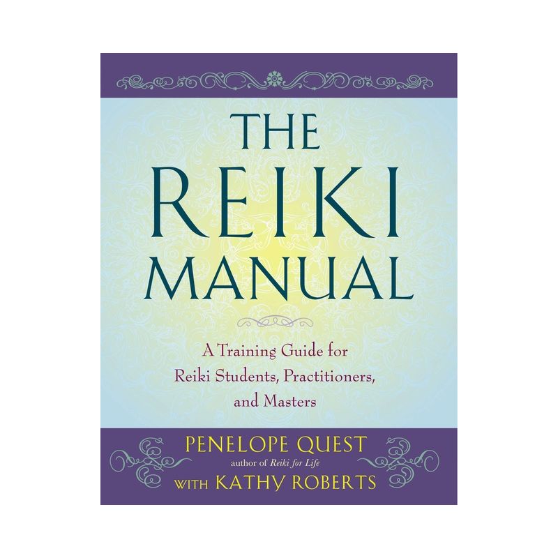The Reiki Manual - by  Penelope Quest & Kathy Roberts (Paperback), 1 of 2