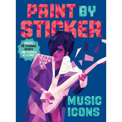 Paint by Sticker : Music Icons: Re-create 12 Iconic Photographs One Sticker at a Time! (Paperback) (Workman Publishing)