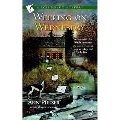 Weeping on Wednesday - (Lois Meade Mystery) by  Ann Purser (Paperback)