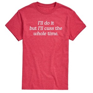 Men's - Instant Message - Do It But Cuss Whole Time Short Sleeve Graphic T-Shirt - 1 of 4