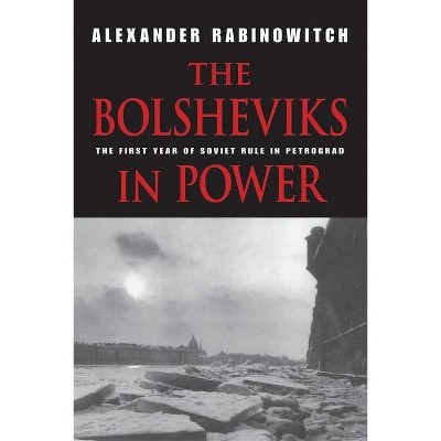 The Bolsheviks in Power - by  Alexander Rabinowitch (Paperback)