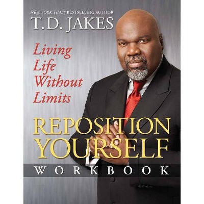 Reposition Yourself Workbook - by  T D Jakes (Paperback)