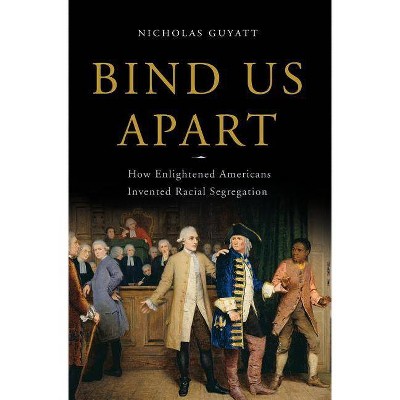 Bind Us Apart - by  Nicholas Guyatt (Hardcover)