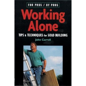 Working Alone - (For Pros By Pros) by  John Carroll (Paperback) - 1 of 1