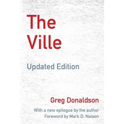 The Ville - (Greg Donaldson, with a New Epilogue by the Author, Foreword) by  Greg Donaldson (Paperback)