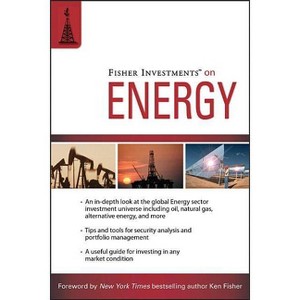 Fisher Investments on Energy - (Fisher Investments Press) by  Fisher Investments & Andrew Teufel & Aaron Azelton (Paperback) - 1 of 1