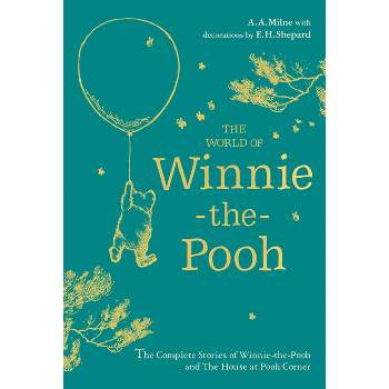 Winnie-The-Pooh: The World of Winnie-The-Pooh - by  A a Milne (Hardcover)