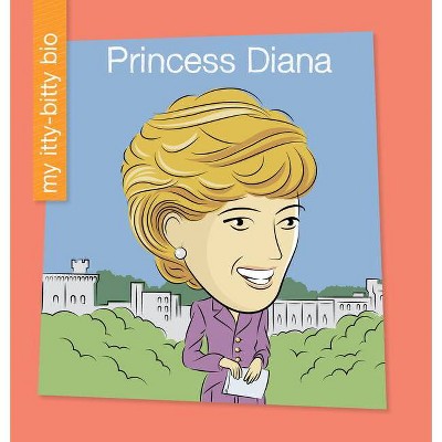 Princess Diana - (My Early Library: My Itty-Bitty Bio) by  Meeg Pincus (Paperback)