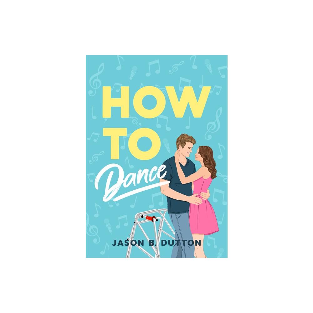 How to Dance - by Jason B Dutton (Paperback)