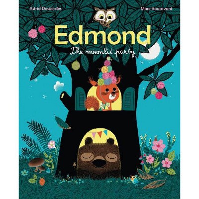 Edmond, the Moonlit Party - by  Astrid Desbordes (Hardcover)