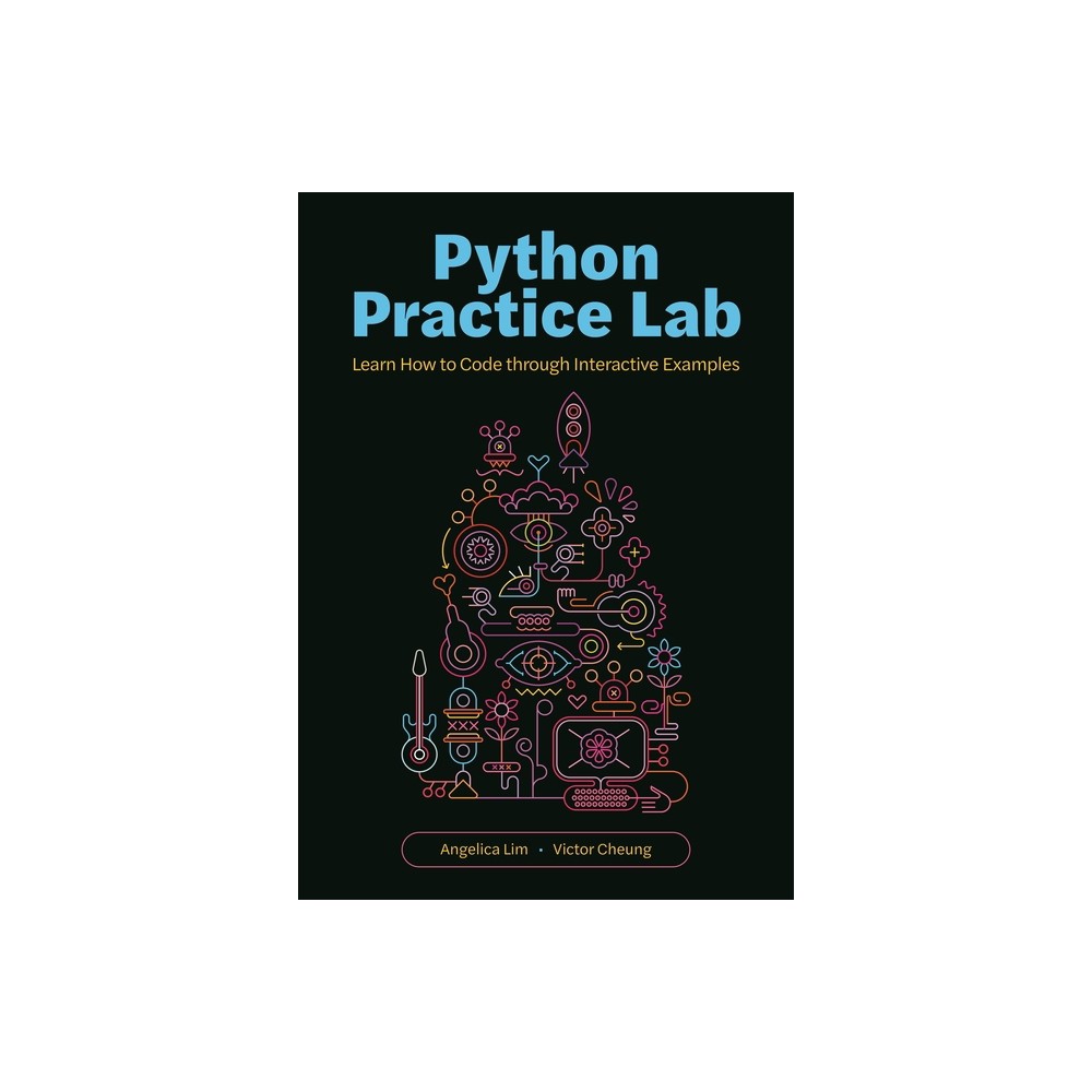 Python Practice Lab - by Angelica Lim & Victor Cheung (Paperback)