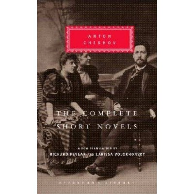 The Complete Short Novels - (Everyman's Library Classics) by  Anton Chekhov (Hardcover)