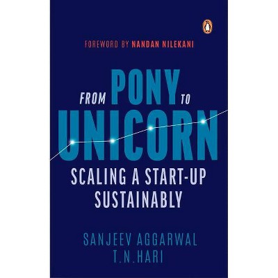 From Pony to Unicorn - by  Sanjeev Aggarwal (Hardcover)